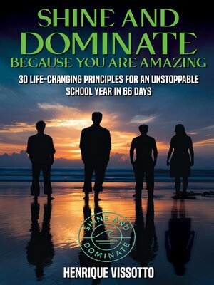 cover image of SHINE & DOMINATE Because You Are Amazing